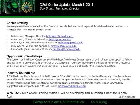 CSoI Center Update– March 1, 2011 Bob Brown, Managing Director Center for Science of Information soihub.org Center Staffing We are pleased to announce.