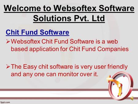 Welcome to Websoftex Software Solutions Pvt. Ltd Chit Fund Software  Websoftex Chit Fund Software is a web based application for Chit Fund Companies.