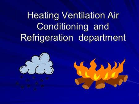 Heating Ventilation Air Conditioning and Refrigeration department.