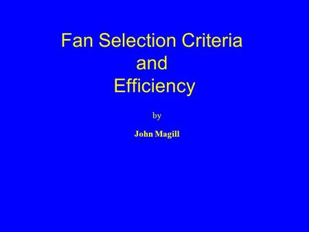 Fan Selection Criteria and Efficiency