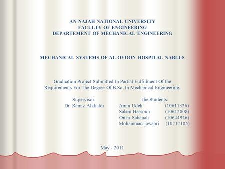 AN-NAJAH NATIONAL UNIVERSITY FACULTY OF ENGINEERING DEPARTEMENT OF MECHANICAL ENGINEERING MECHANICAL SYSTEMS OF AL-OYOON HOSPITAL-NABLUS Graduation Project.