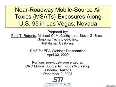 Near-Roadway Mobile-Source Air Toxics (MSATs) Exposures Along U.S. 95 in Las Vegas, Nevada Prepared by: Paul T. Roberts, Michael C. McCarthy, and Steve.