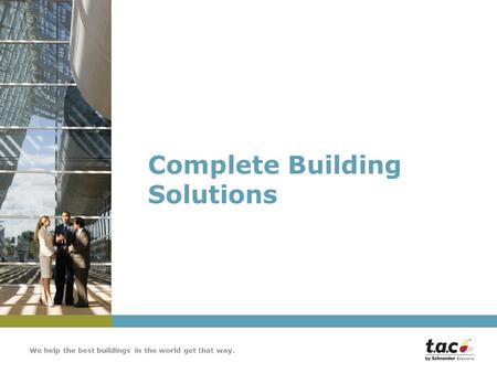We help the best buildings in the world get that way. Complete Building Solutions.