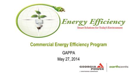 Commercial Energy Efficiency Program GAPPA May 27, 2014.