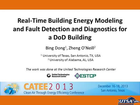 ME 4343 HVAC Design Real-Time Building Energy Modeling and Fault Detection and Diagnostics for a DoD Building Bing Dong 1, Zheng O’Neill 2 1 University.
