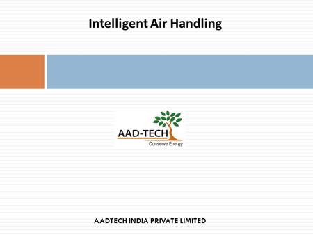 Intelligent Air Handling AADTECH INDIA PRIVATE LIMITED.