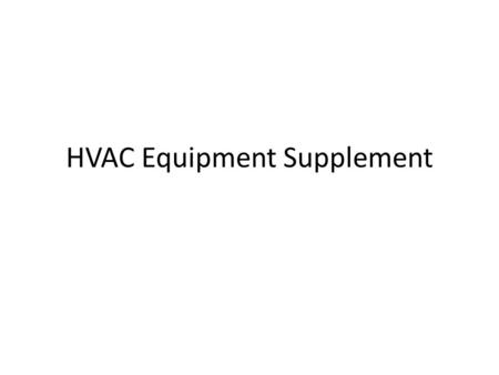 HVAC Equipment Supplement. AIR-HANDLING UNIT (AHU) AHU DAMPERS COORDINATED FOR AIR- SIDE ECONOMIZER OPERATION.