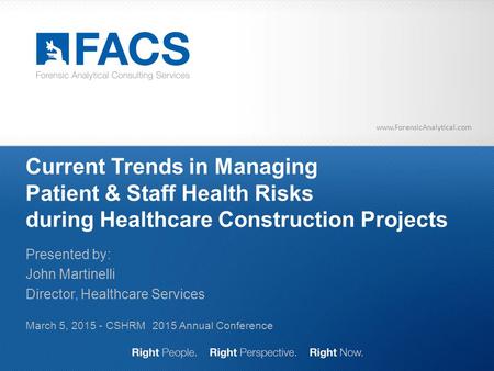 Copyright © Forensic Analytical Consulting Services, Inc. www.ForensicAnalytical.com Current Trends in Managing Patient & Staff Health Risks during Healthcare.