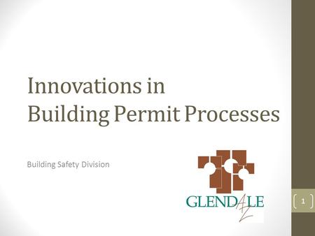 Innovations in Building Permit Processes Building Safety Division 1.