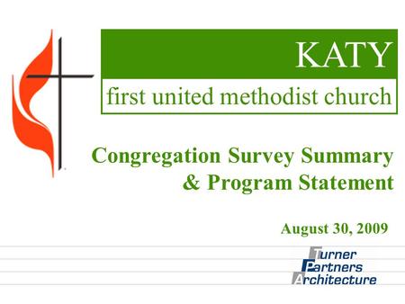 Congregation Survey Summary & Program Statement KATY first united methodist church August 30, 2009.