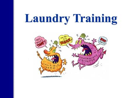 Laundry Training.