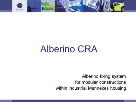 © DIAMOND SA / 11-06 / 1 Alberino CRA Alberino fixing system for modular constructions within industrial Mennekes housing.