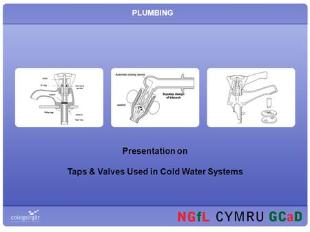 Presentation on Taps & Valves Used in Cold Water Systems