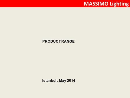 PRODUCT RANGE Istanbul , May 2014