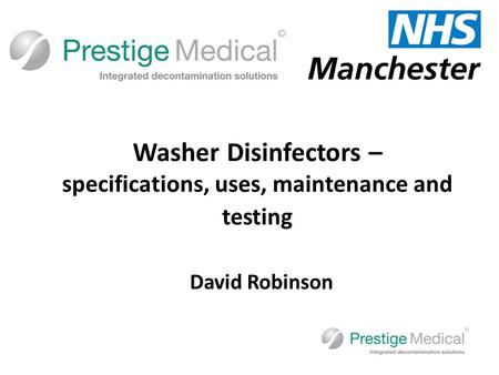 David Robinson Washer Disinfectors – specifications, uses, maintenance and testing.