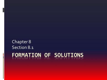 Formation of Solutions