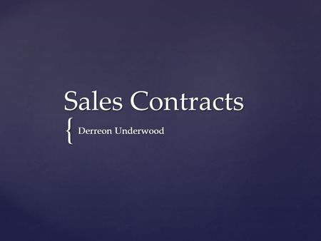{ Sales Contracts Sales Contracts Derreon Underwood.
