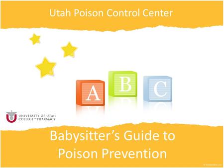 Babysitter’s Guide to Poison Prevention Utah Poison Control Center.