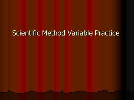 Scientific Method Variable Practice