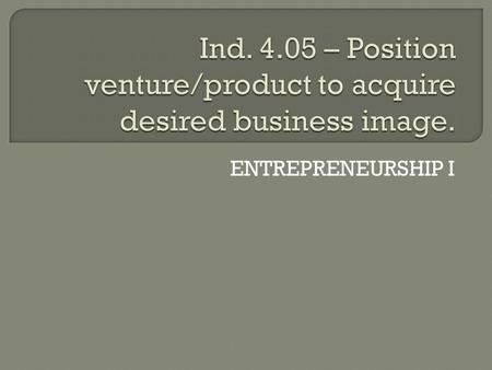 ENTREPRENEURSHIP I.  A competitive advantage is an advantage over competitors’ gained by offering consumers greater value, either by means of lower prices.