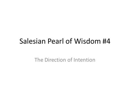 Salesian Pearl of Wisdom #4