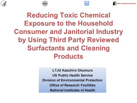LTJG Kazuhiro Okumura US Public Health Service Division of Environmental Protection Office of Research Facilities National Institutes of Health Reducing.