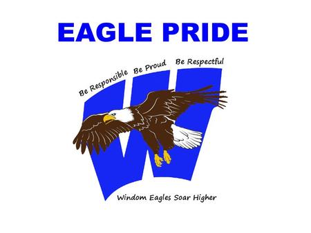 EAGLE PRIDE. Eagle Pride Team Kylie Nielsen- coach and team lead, School Social Worker Eric Hanson-4 th grade Megan Knips-School Psychologist Sharlla.