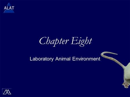 Chapter Eight Laboratory Animal Environment.  If viewing this in PowerPoint, use the icon to run the show (bottom left of screen).  Mac users go to.