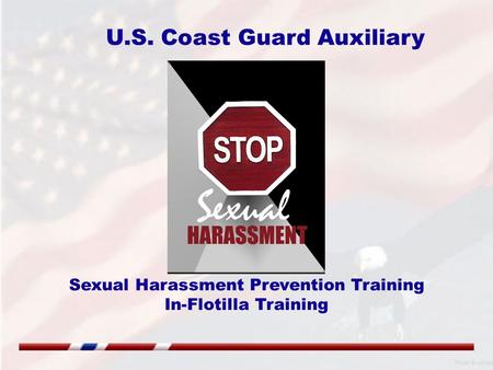 Sexual Harassment Prevention Training In-Flotilla Training U.S. Coast Guard Auxiliary.