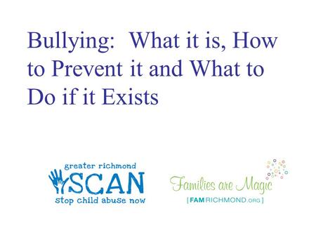 Bullying: What it is, How to Prevent it and What to Do if it Exists.