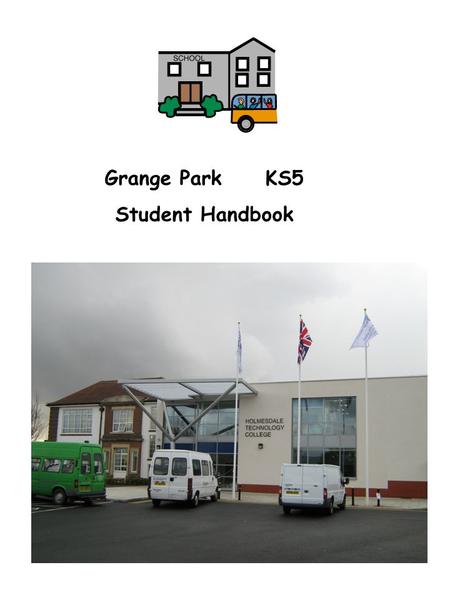 Grange Park KS5 Student Handbook. Grange Park KS5.