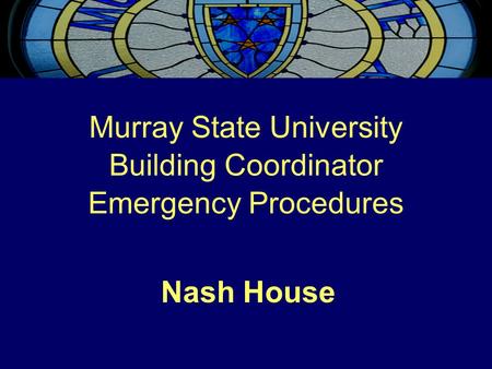 Murray State University Building Coordinator Emergency Procedures Nash House.