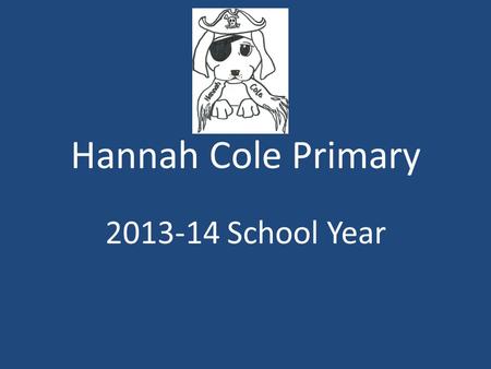 Hannah Cole Primary 2013-14 School Year. Open House Packet Please complete the forms and return as soon as possible.