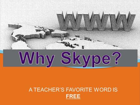 A TEACHER’S FAVORITE WORD IS FREE. WHAT CAN IT DO?