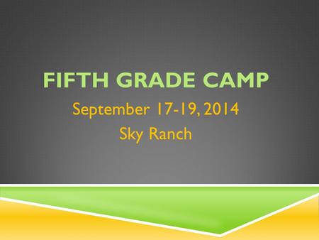 FIFTH GRADE CAMP September 17-19, 2014 Sky Ranch.