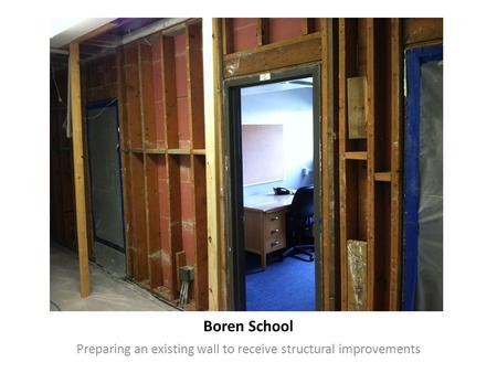 Boren School Preparing an existing wall to receive structural improvements.