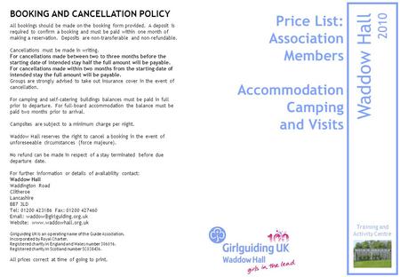 Price List: Association Members Accommodation Camping and Visits Waddow Hall 2010 Training and Activity Centre BOOKING AND CANCELLATION POLICY All bookings.
