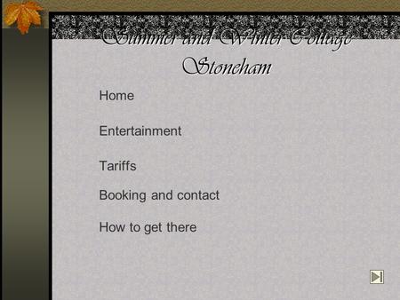 Summer and Winter Cottage Stoneham Home Entertainment Tariffs Booking and contact How to get there.