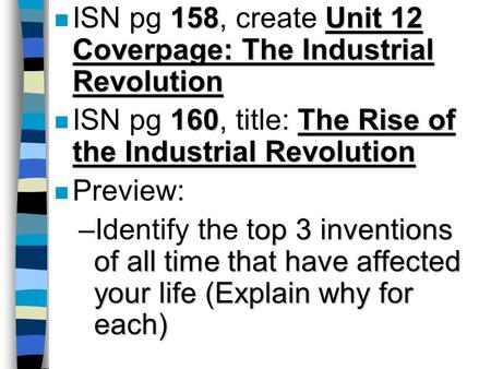 158Unit 12 Coverpage: The Industrial Revolution n ISN pg 158, create Unit 12 Coverpage: The Industrial Revolution 160The Rise of the Industrial Revolution.
