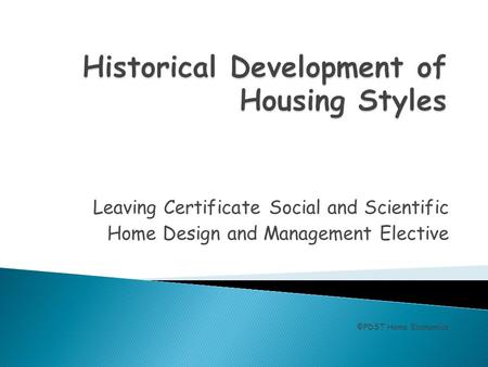 Leaving Certificate Social and Scientific Home Design and Management Elective ©PDST Home Economics.