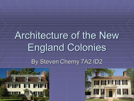 Architecture of the New England Colonies