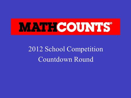 2012 School Competition Countdown Round.
