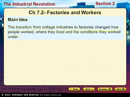Section 2 The Industrial Revolution Main Idea The transition from cottage industries to factories changed how people worked, where they lived and the conditions.