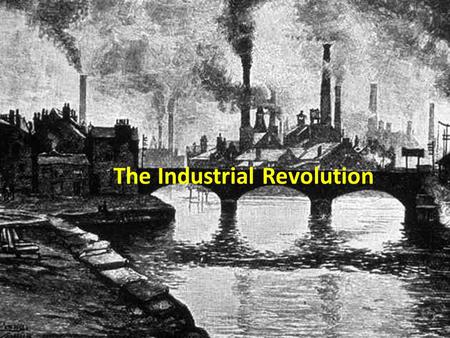 The Industrial Revolution. In our modern world, we make daily use of the products of an industrialised era. These products include a wide variety of goods.