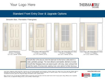 Smooth-Star ® Paintable Fiberglass ©2014 Therma-Tru Corp. All rights reserved. ENERGY STAR is a government program that helps consumers protect the environment.