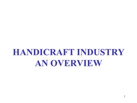 1 HANDICRAFT INDUSTRY AN OVERVIEW. EXPORTS ( RS. IN CRORE )2 HANDICRAFT EXPORTS IN INDIA SINCE 1991 AVERAGE ANNUAL GROWTH : 18%
