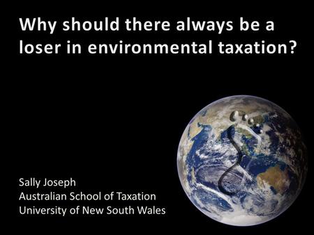 Sally Joseph Australian School of Taxation University of New South Wales.