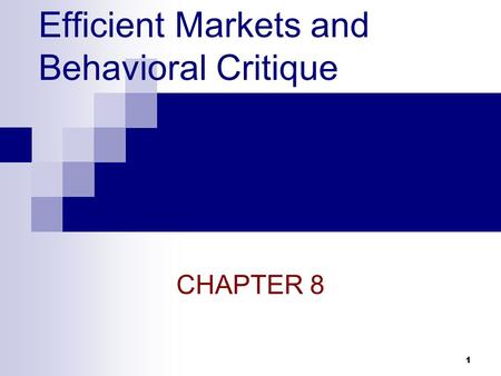 Efficient Markets and Behavioral Critique