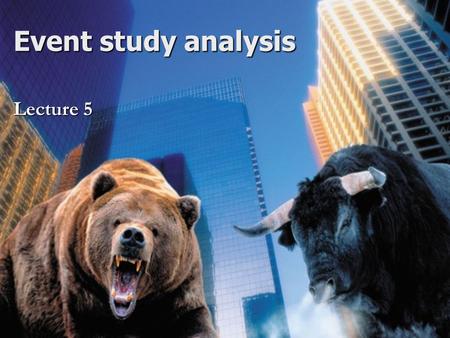 Event study analysis Lecture 5. NES EFM 2006/7 2 Plan Up to now: Up to now: –Low-frequency analysis of return predictability –Search for a stable relationship.