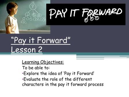 “Pay it Forward” Lesson 2